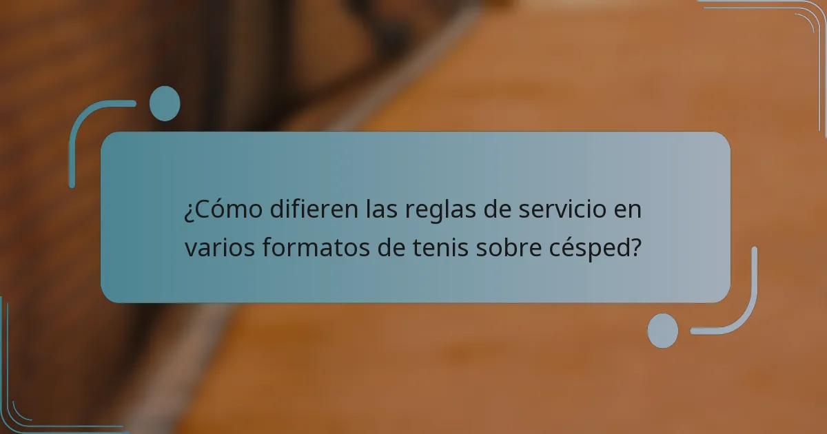 ¿Cómo difieren las reglas de servicio en varios formatos de tenis sobre césped?