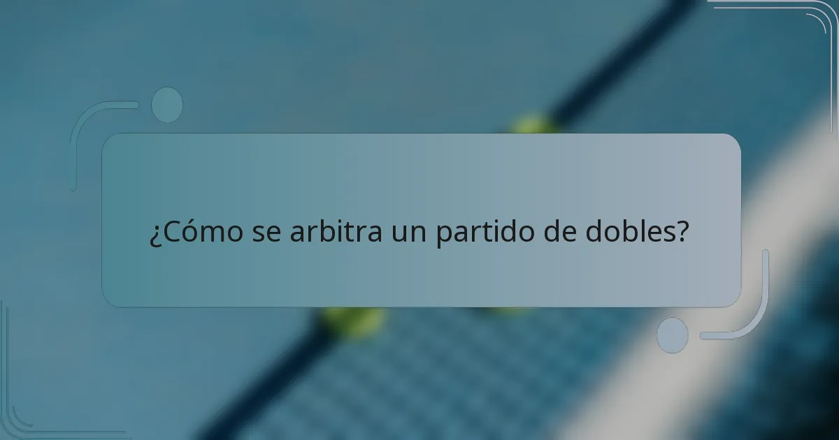 ¿Cómo se arbitra un partido de dobles?